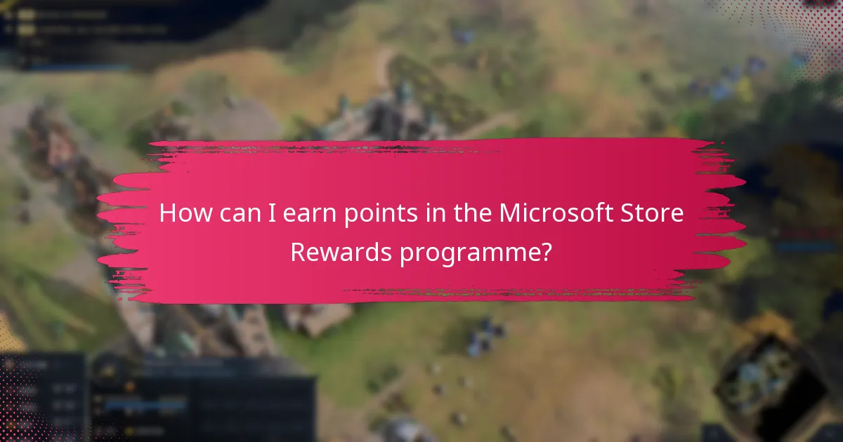 How can I earn points in the Microsoft Store Rewards programme?