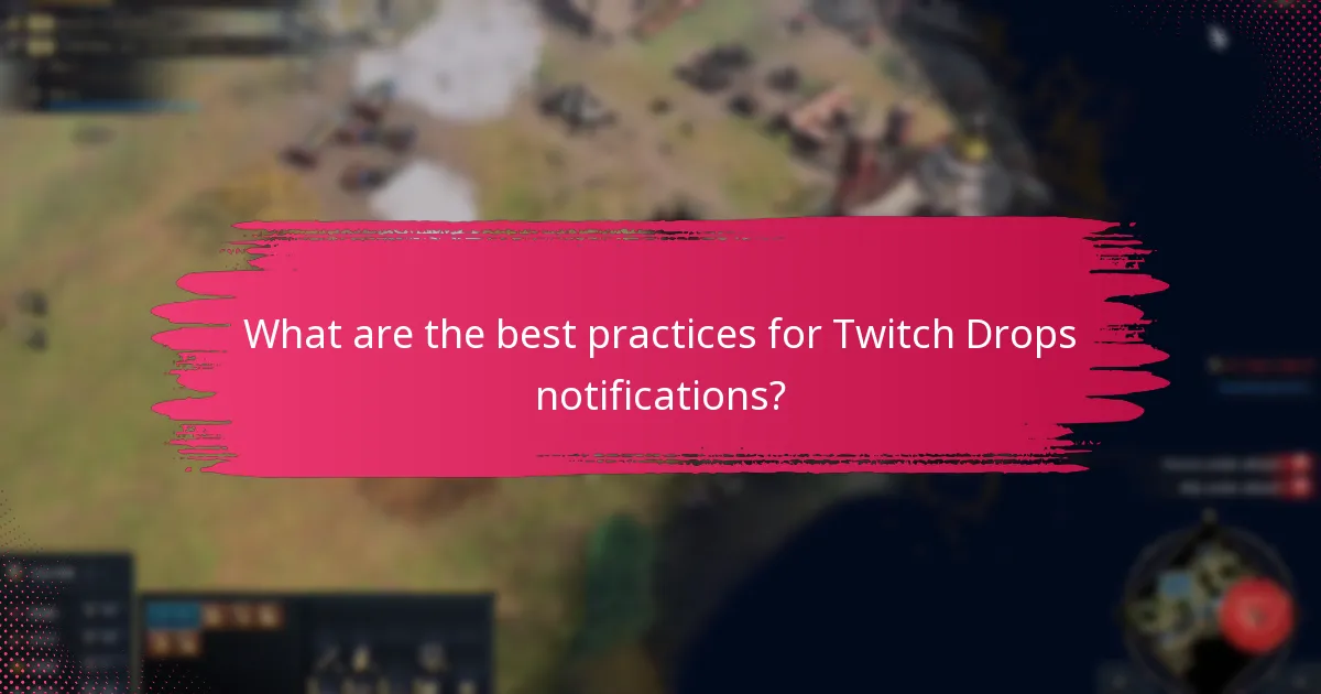What are the best practices for Twitch Drops notifications?